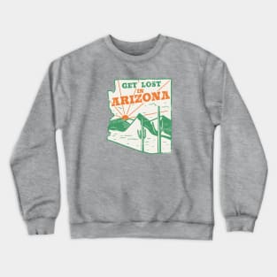 Get Lost in Arizona // Vintage Desert Landscape // Retro Tourism Badge Crewneck Sweatshirt